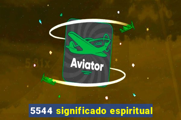 5544 significado espiritual